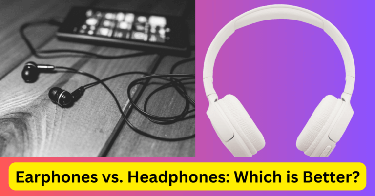 Earphones vs. Headphones: Which is Better?